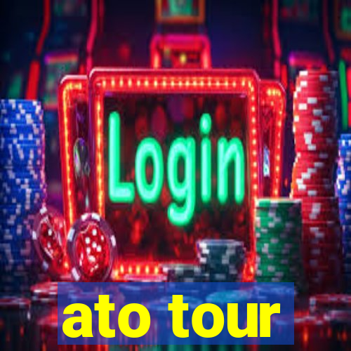 ato tour